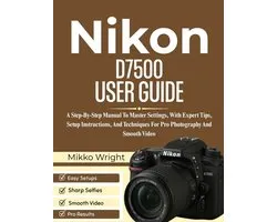 Nikon D7500 User Guide