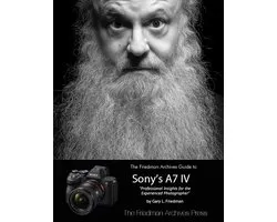 The Friedman Archives Guide to Sony's A7 IV