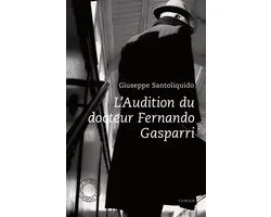 L'Audition du docteur Fernando Gasparri
