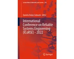 Lecture Notes in Networks and Systems534- International Conference on Reliable Systems Engineering (ICoRSE) - 2022