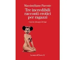 Tre incredibili racconti erotici per ragazzi