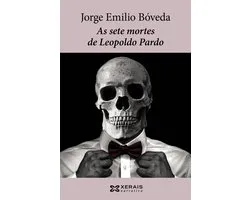 EDICIÓN LITERARIA - NARRATIVA E-book - As sete mortes de Leopoldo Pardo