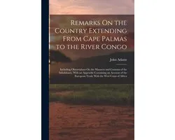 Remarks On the Country Extending From Cape Palmas to the River Congo