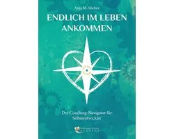 Endlich im Leben ankommen… vom Kopf ins Herz