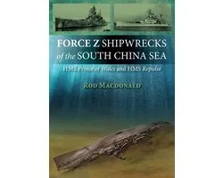 Force Z Shipwrecks of the South China Sea