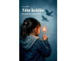 Tête brûlée et autres nouvelles