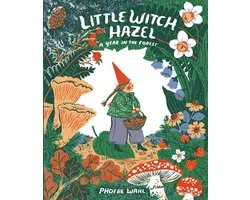 Little Witch Hazel: A Year in the Forest