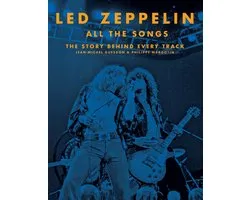 Led Zeppelin All the Songs The Story Behind Every Track