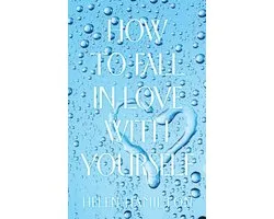 How to Fall in Love with Yourself