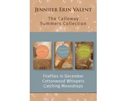 The Calloway Summers Collection: Fireflies in December / Cottonwood Whispers / Catching Moondrops