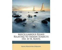 Miscellaneous Essays Relating to Indian Subjects [Ed. by R. Rost].