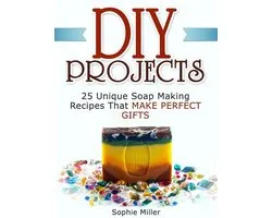 Diy Projects: 25 Unique Soap Making Recipes That Make Perfect Gifts