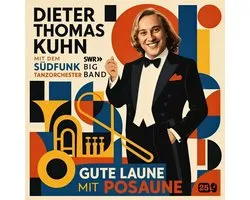 Dieter Thomas Kuhn & SWR Big Band - Gute Laune Mit Posaune (LP)
