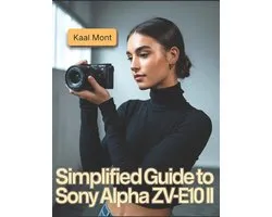 Simplified Guide to Sony Alpha ZV-E10 II