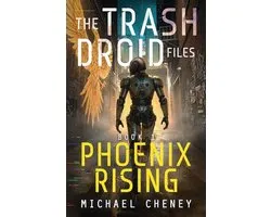 Phoenix Rising: A sci-fi adventure thriller for adults who love robot fiction