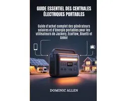 Guide essentiel des centrales électriques portables