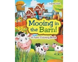 Mooing in the Barn! A Farm Coloring Book