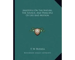 Aristotle on the Nature, the Source, and Principle of Life and Motion
