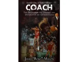 COACH "The Mediator Of Dreams And Destroyer Of Generations"