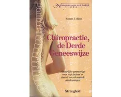 Chiropractie de derde geneeswijze - Robert J. Blom