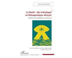 Le Bwiti : rite initiatique et thérapeutique africain