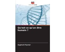 Qu'est-ce qu'un être humain ?