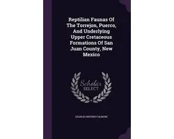 Reptilian Faunas of the Torrejon, Puerco, and Underlying Upper Cretaceous Formations of San Juan County, New Mexico