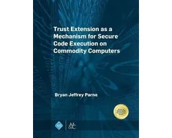 Trust Extension as a Mechanism for Secure Code Execution on Commodity Computers