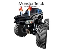 Monster Truck- Monster Truck Libro da Colorare 1 & 2