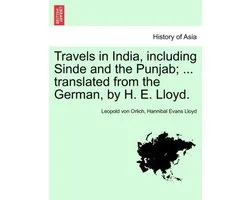 Travels in India, including Sinde and the Punjab; ... translated from the German, by H. E. Lloyd.