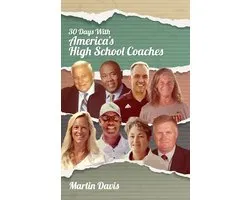 Thirty Days With 3 - Thirty Days with America’s High School Coaches