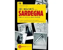 101 misteri della Sardegna che non saranno mai risolti