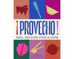 Provecho: Real Mexican Food at Home