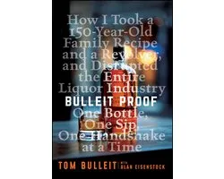 Bulleit Proof How I Took a 150-Year-Old