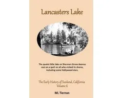 Early History of Sunland, California- Lancasters Lake