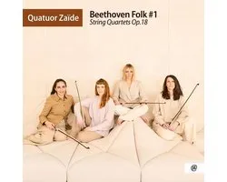 Quatuor Zaïde - Beethoven Folk #1: String Quartets, Op. 18 (2 CD)
