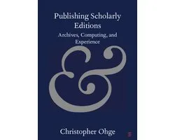 Elements in Publishing and Book Culture- Publishing Scholarly Editions