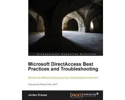 Microsoft Directaccess Best Practices and Troubleshooting