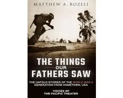 Things Our Fathers Saw-The Things Our Fathers Saw