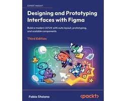 Designing and Prototyping Interfaces with Figma - Third Edition: Build a modern UI/UX with auto layout, prototyping, and scalable components