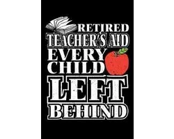 Retired Teacher's Aid Every Child Left Behind