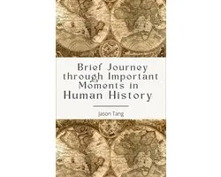 Brief Journey through Important Moments in Human History
