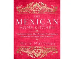 The Mexican Home Kitchen