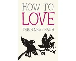 Mindfulness Essentials 3 - How to Love
