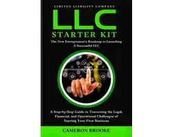Entrepreneural Mindset 2 - Limited Liability Company (LLC) Starter Kit: Comprehensive Information on How to Strategize, Establish, and Oversee Your Inaugural Business Without Prior Expertise. Simplified for Beginners