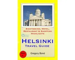 Helsinki, Finland Travel Guide - Sightseeing, Hotel, Restaurant & Shopping Highlights (Illustrated)