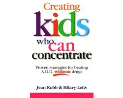 Creating Kids Who Can Concentrate