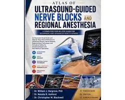 Atlas of Ultrasound-Guided Nerve Blocks and Regional Anesthesia