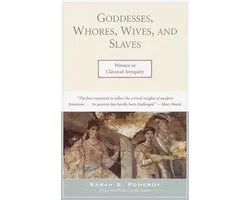 Goddesses, Whores, Wives, and Slaves