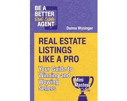 Mini Mastery Series by Be a Better Agent- Real Estate Listings Like a Pro